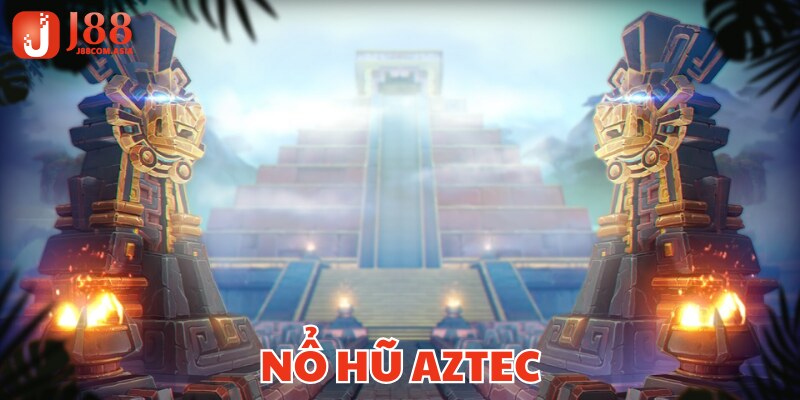Sơ bộ về tựa game nổ hũ Aztec